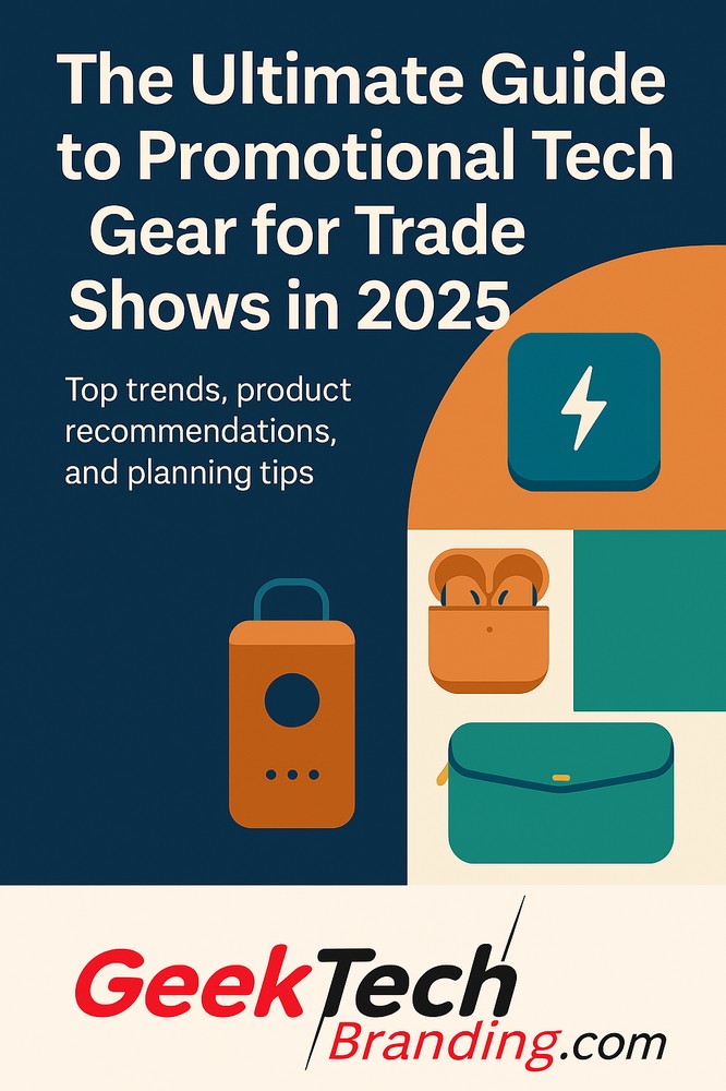 The Ultimate Guide to Promotional Tech Gear for Trade Shows in 2025