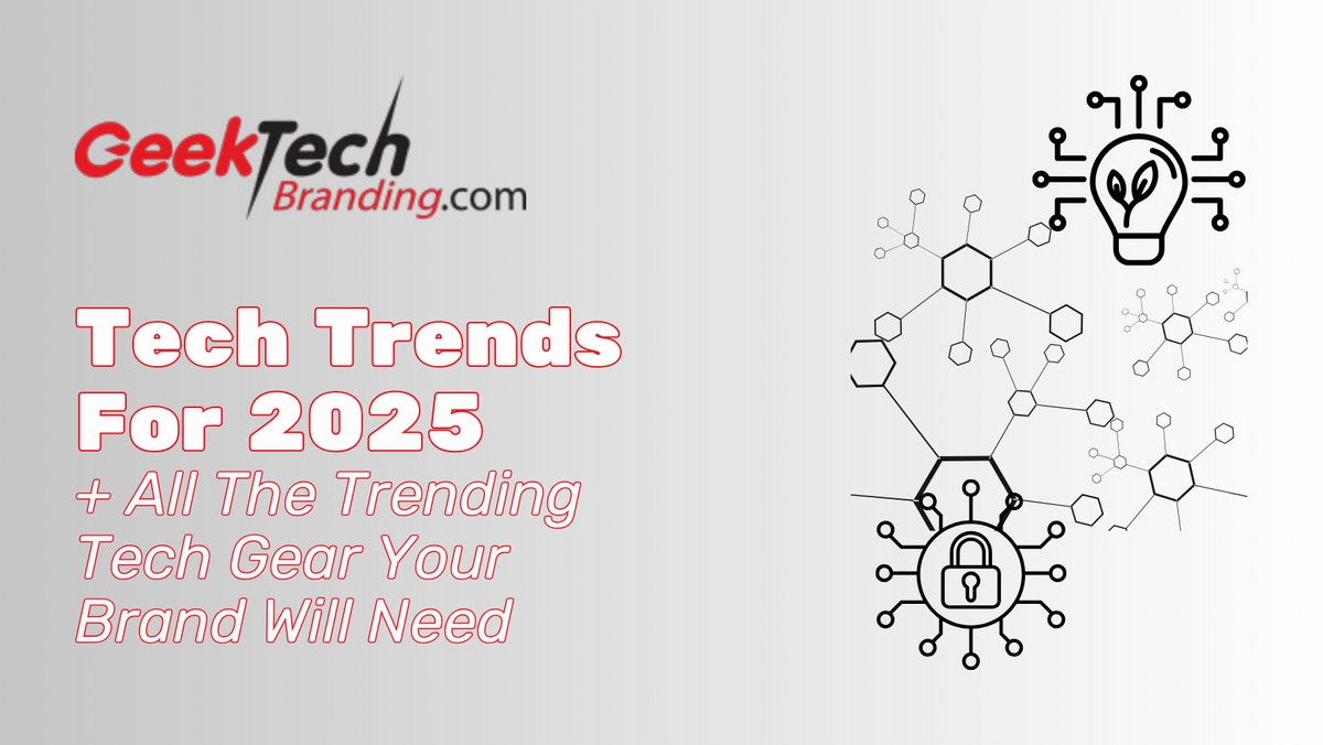 Tech Trends For 2025 + All The Trending Tech Gear Your Brand Will Need